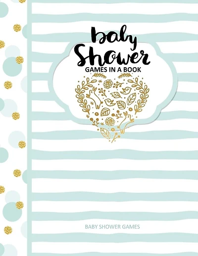 Baby Shower Games: Baby Shower Games in a Book