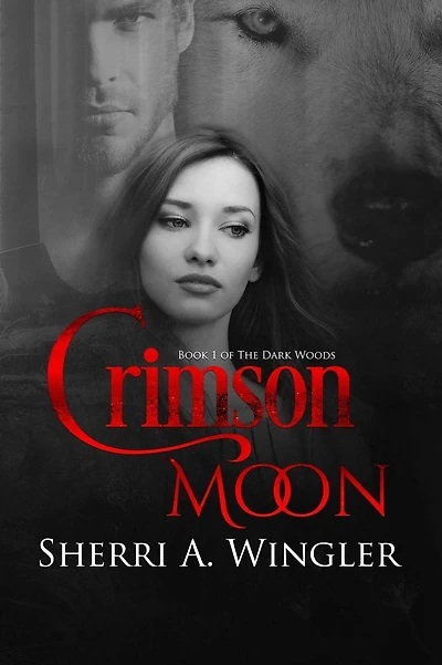 Crimson Moon: Book 1 of The Dark Woods series