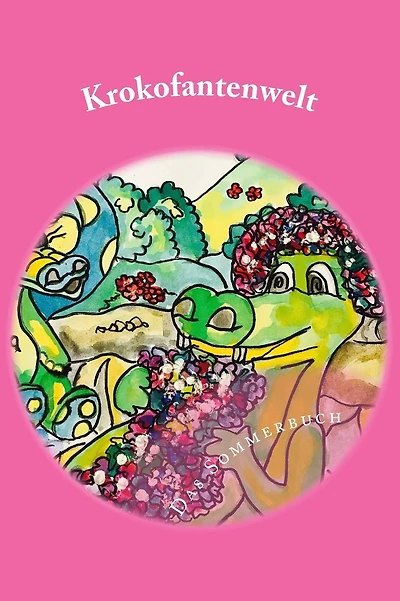 Krokofantenwelt - Das Sommerbuch: Ni..Ni und Et..Et am Teich