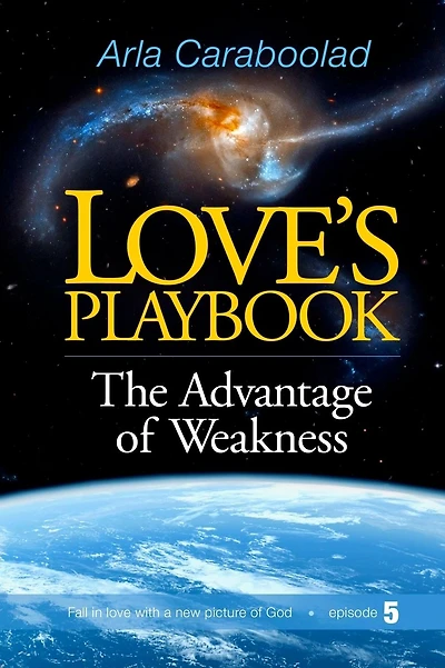 Love's Playbook: The Advantage of Weakness