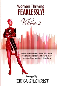 Women Thriving Fearlessly Volume 2: Powerful collection of real life stories of women who learned how to thrive through life's toughest situations