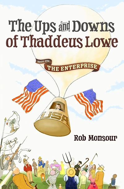 The Ups and Downs of Thaddeus Lowe, Book One: The Enterprise