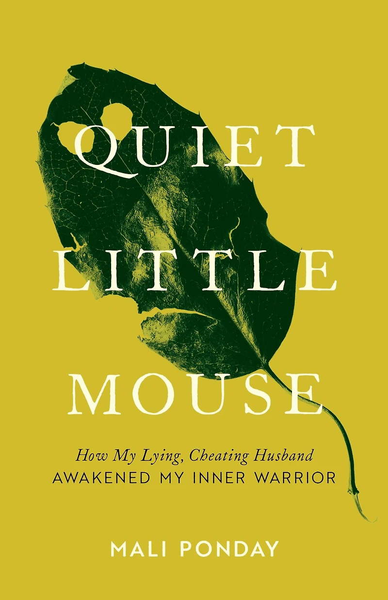 Quiet Little Mouse: How My Lying, Cheating Husband Awakened Inner Warrior