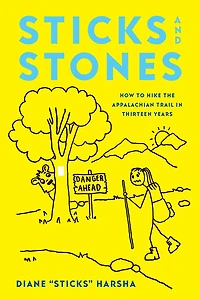 Sticks and Stones: How to Hike the Appalachian Trail Thirteen Years