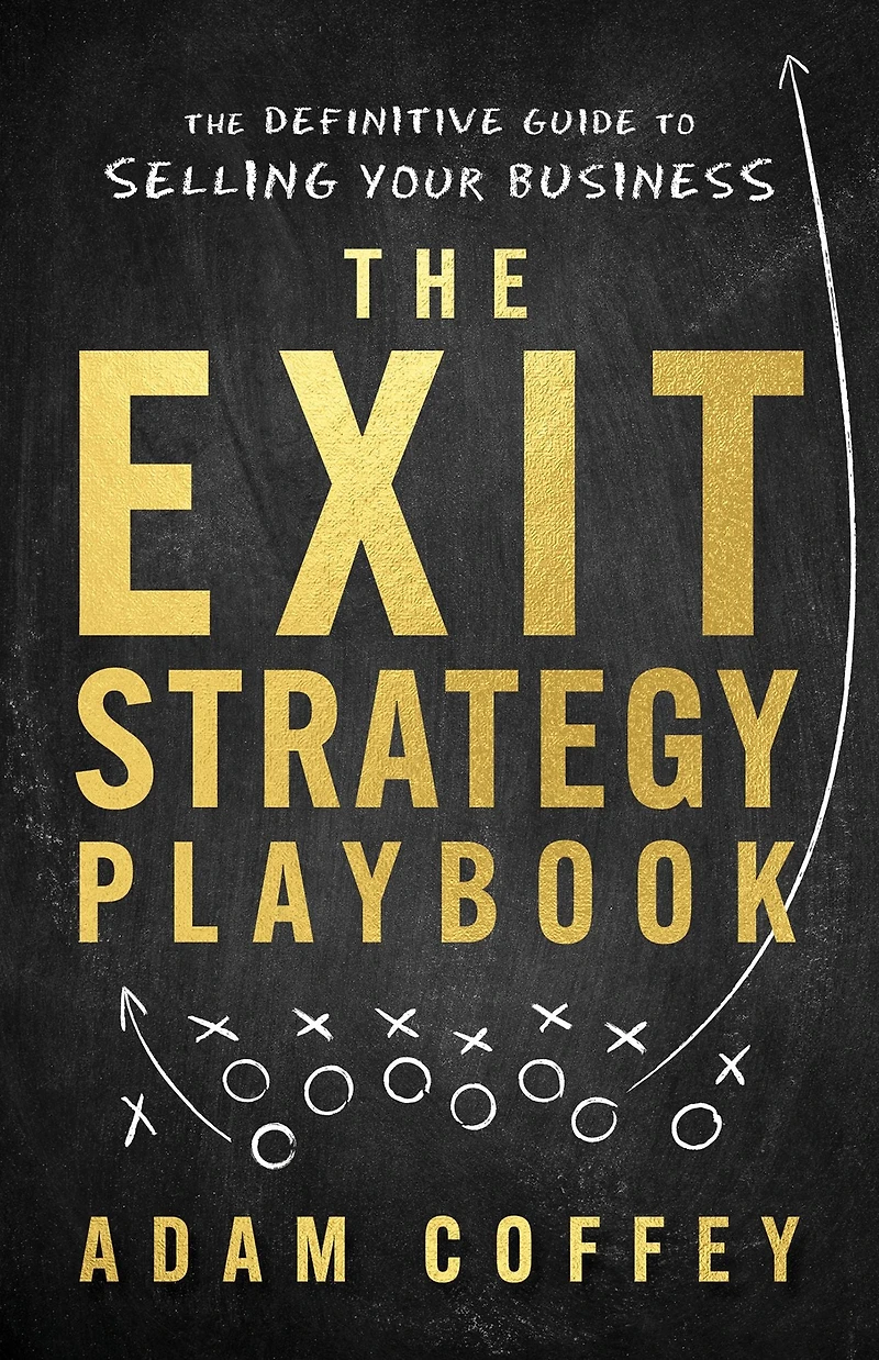The Exit-Strategy Playbook: Definitive Guide to Selling Your Business