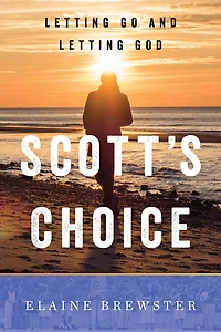 Scott's Choice: Letting Go and God