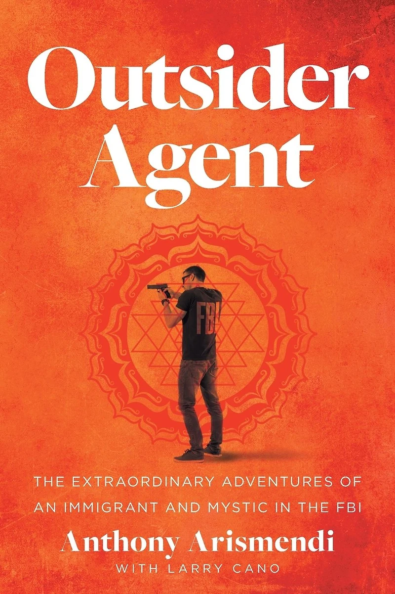 Outsider Agent: the Extraordinary Adventures of an Immigrant and Mystic FBI