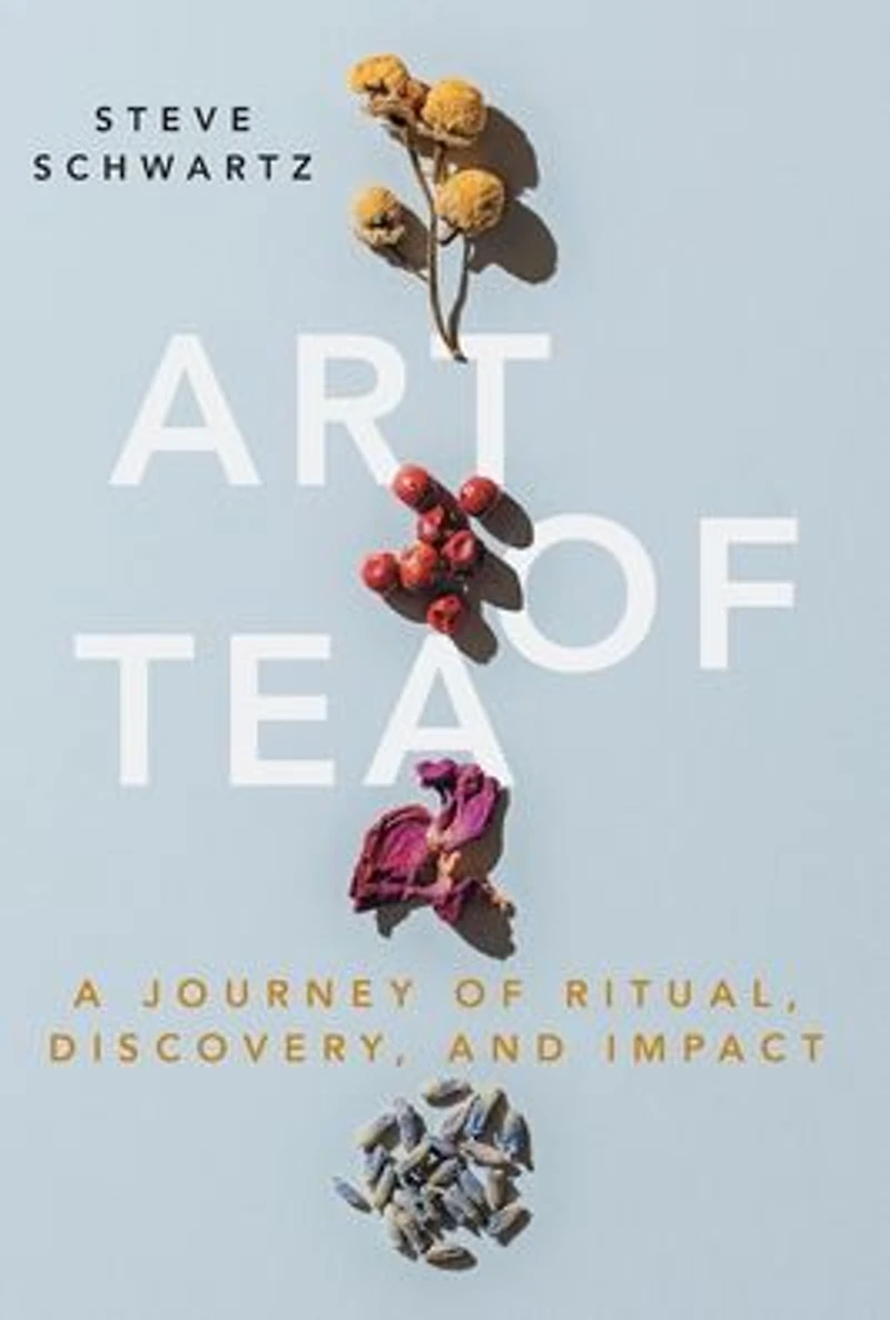 Art of Tea: A Journey Ritual, Discovery, and Impact
