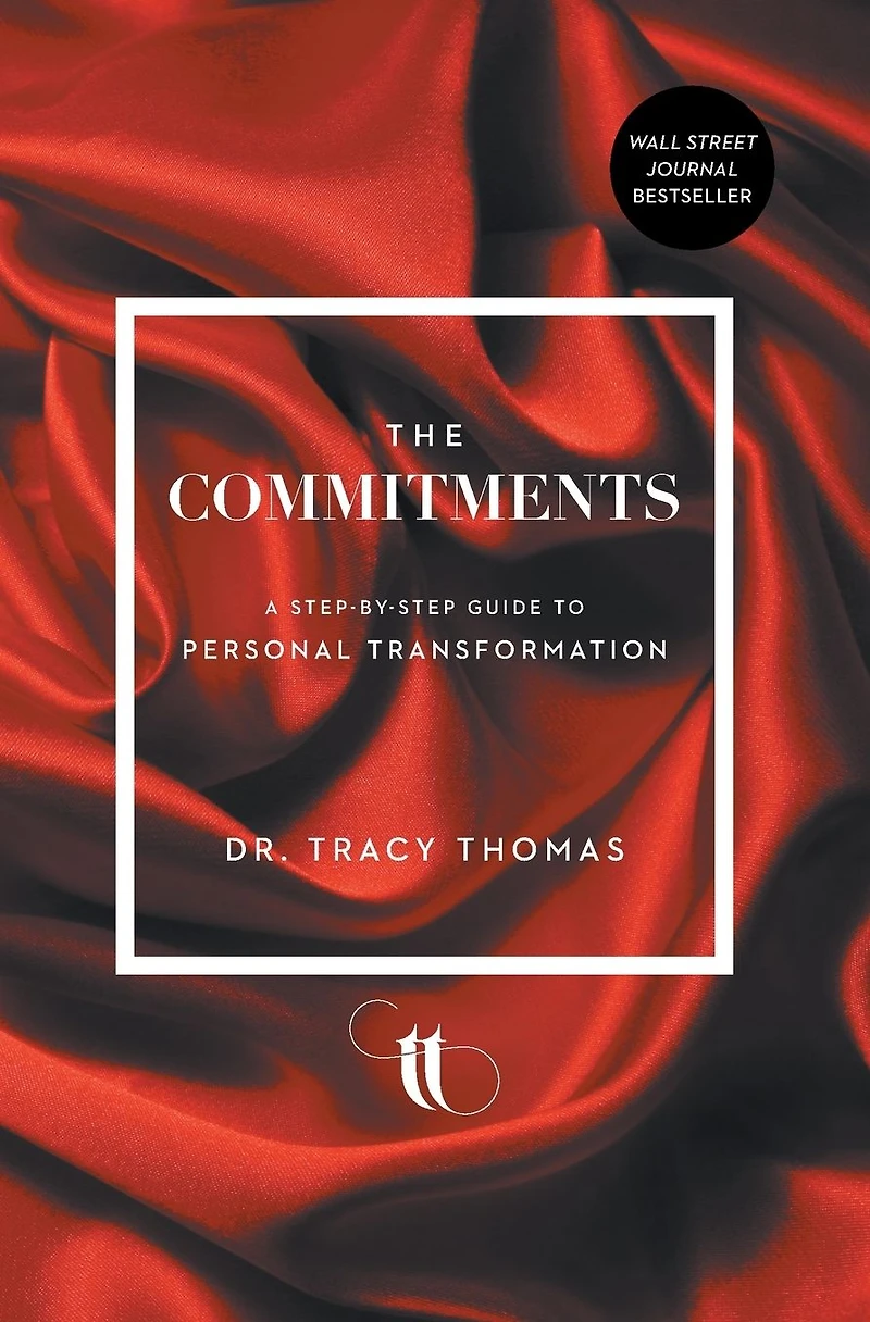 The Commitments: A Step-by-Step Guide to Personal Transformation