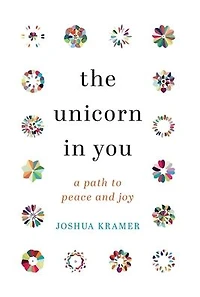 The Unicorn You: A Path to Peace and Joy