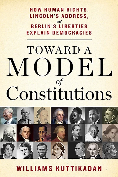 Toward a Model of Constitutions: How Human Rights, Lincoln's Address, and Berlin's Liberties Explain Democracies