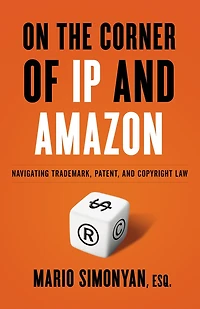 On the Corner of IP and Amazon: Navigating Trademark, Patent, and Copyright Law