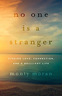 No One Is a Stranger: Finding Love, Connection, and Brilliant Life