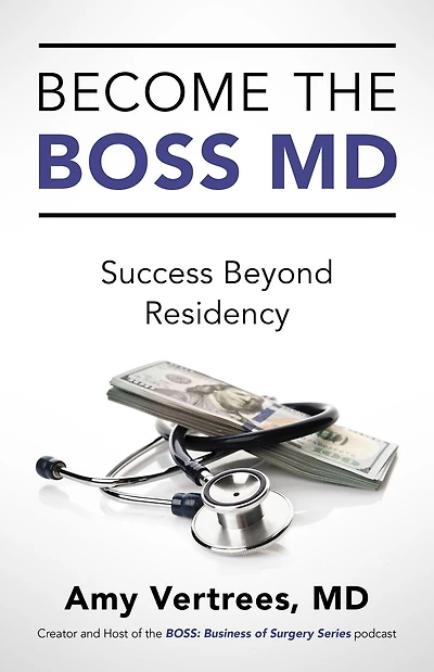 Become the BOSS MD: Success beyond Residency