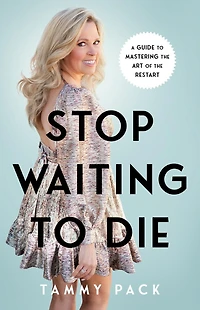 Stop Waiting to Die: A Guide Mastering the Art of Restart