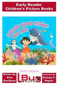 Sandy Goes Under the Sea: Early Reader - Children's Picture Books