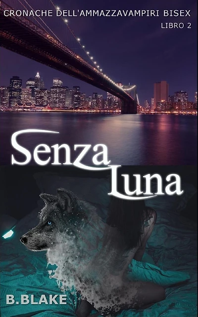 Senza Luna: Cronache dell'Ammazzavampiri Bisex