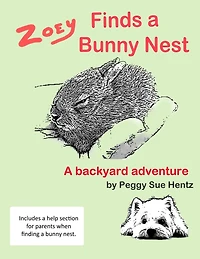 Zoey Finds a Bunny Nest: A Backyard Adventure