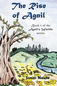 The Rise of Agnil: Book 1 of the Agnil's Worlds series