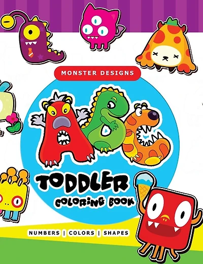 Toddler Coloring Book: ABC, Numbers and Shapes A workbook for boys, girls, kids ages 1-3