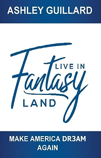Live in Fantasy Land: Make America Dr3am Again