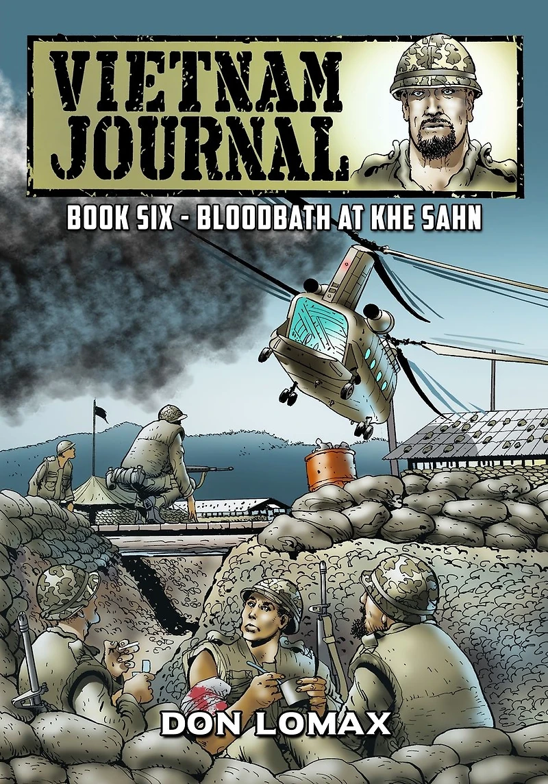 Vietnam Journal - Book 6: Bloodbath at Khe Sanh