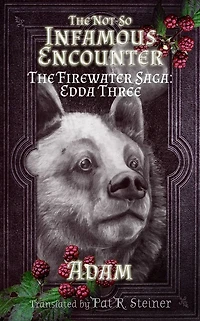 The Not-So Infamous Encounter: The Firewater Saga: Edda Three