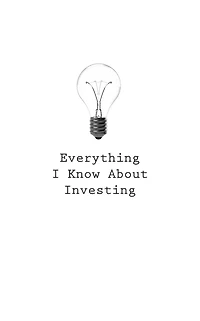 Everything I Know About Investing