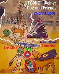 Atomic Weiner Dog and Friends Coloring Book 1: The Good Samaritan