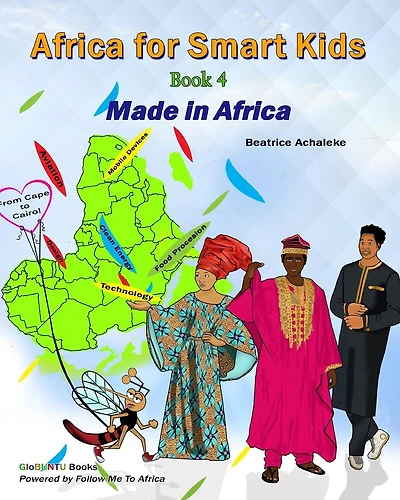 Africa for Smart Kids Book4: Made in Africa