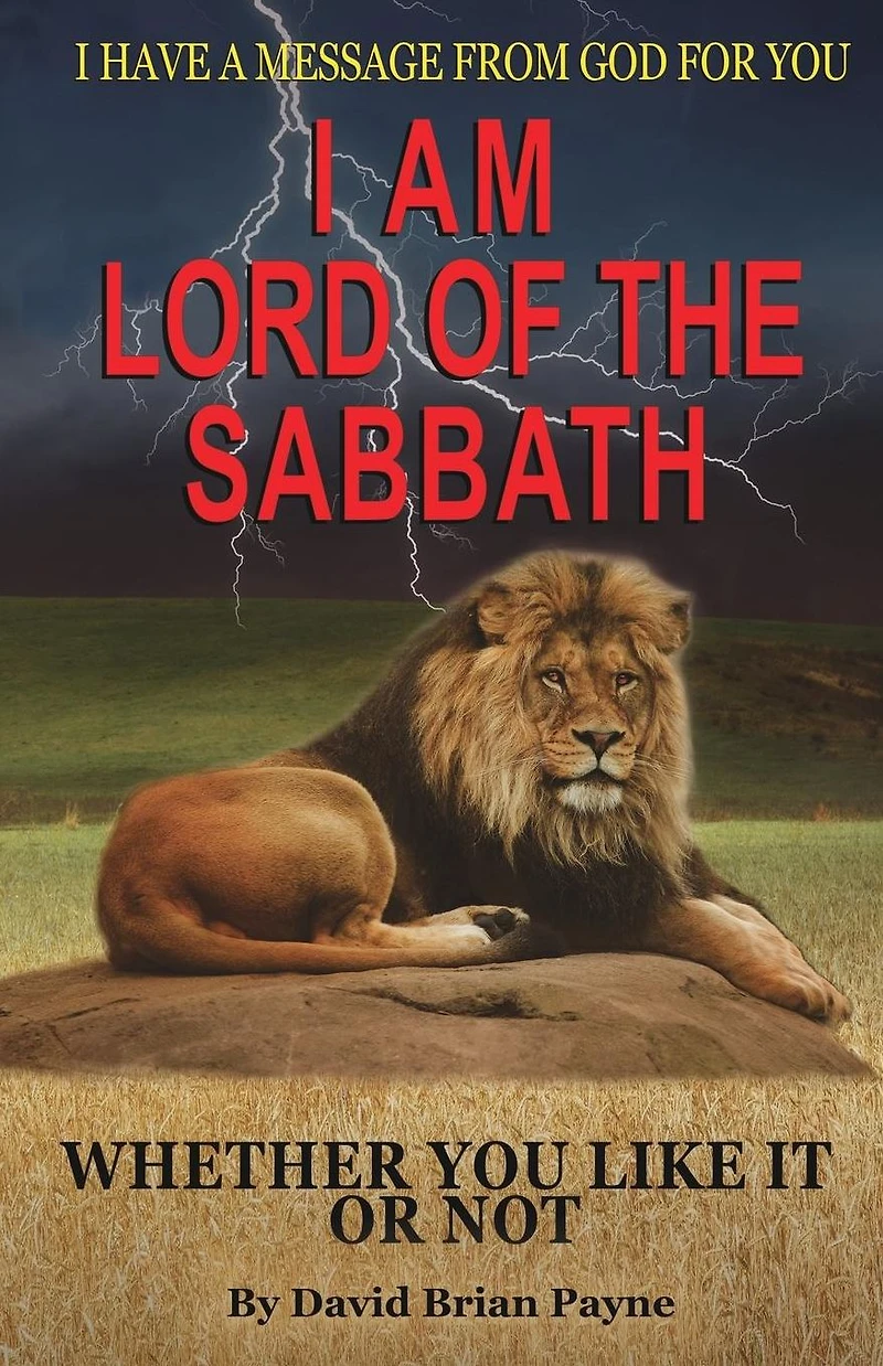 I HAVE A MESSAGE FROM GOD FOR YOU AM LORD OF THE SABBATH WHETHER LIKE IT OR NOT