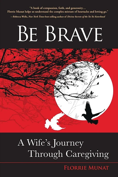Be Brave: A Wife's Journey Through Caregiving