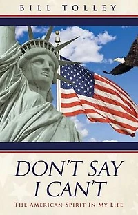 Don't Say I Can't: The American Spirit My Life