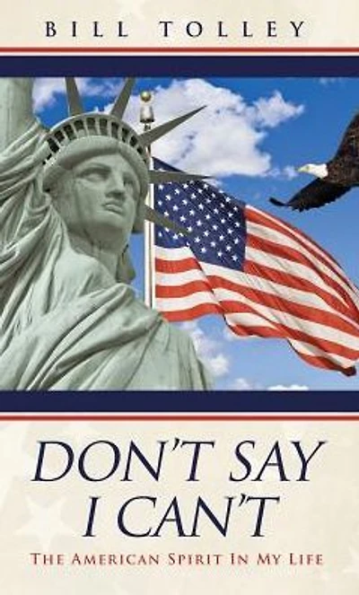Don't Say I Can't: The American Spirit My Life