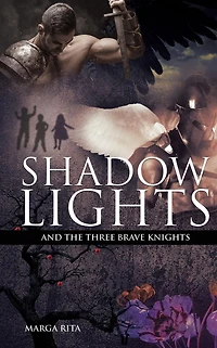 Shadow Lights and the Three Brave Knights