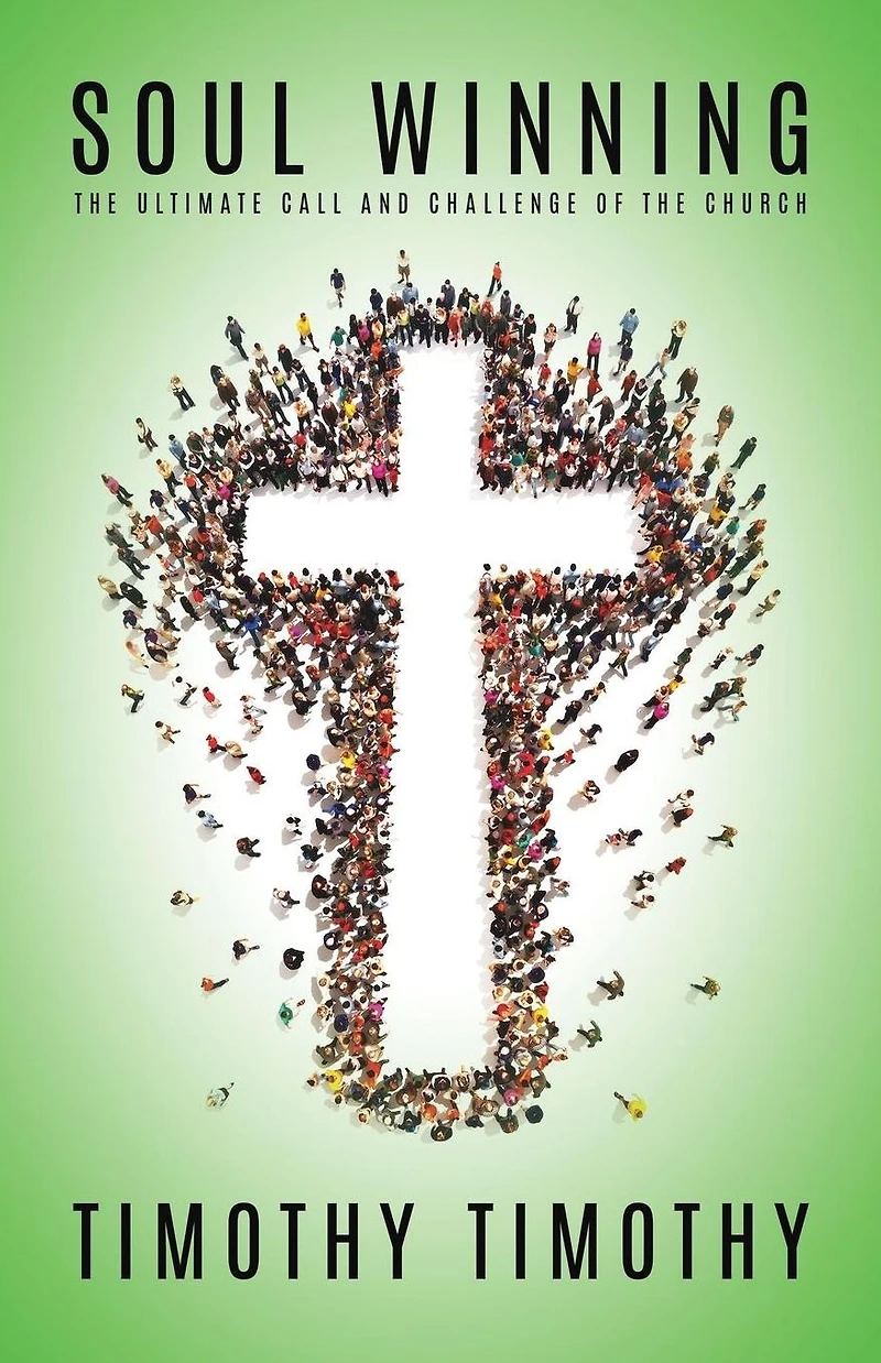 SOUL WINNING ...The ultimate call and challenge of the Church