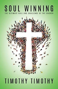 SOUL WINNING ...The ultimate call and challenge of the Church
