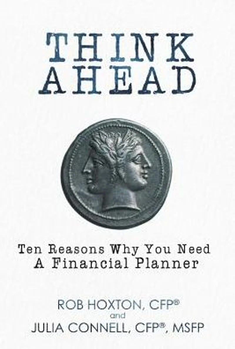 Think Ahead: Ten Reasons Why You Need A Financial Planner