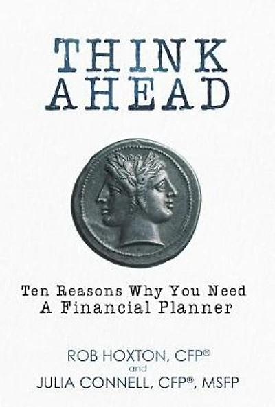 Think Ahead: Ten Reasons Why You Need A Financial Planner