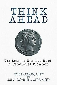 Think Ahead: Ten Reasons Why You Need A Financial Planner