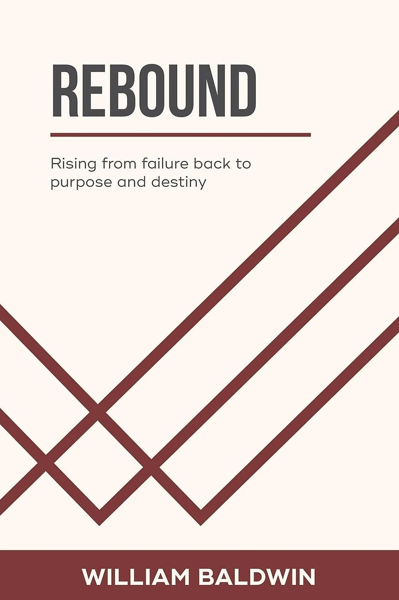 Rebound: Rising from failure back to purpose and destiny