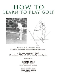 How To Learn Play Golf: A Lesson Plan Developed From BEDROCK Physical and Mechanical Certainties