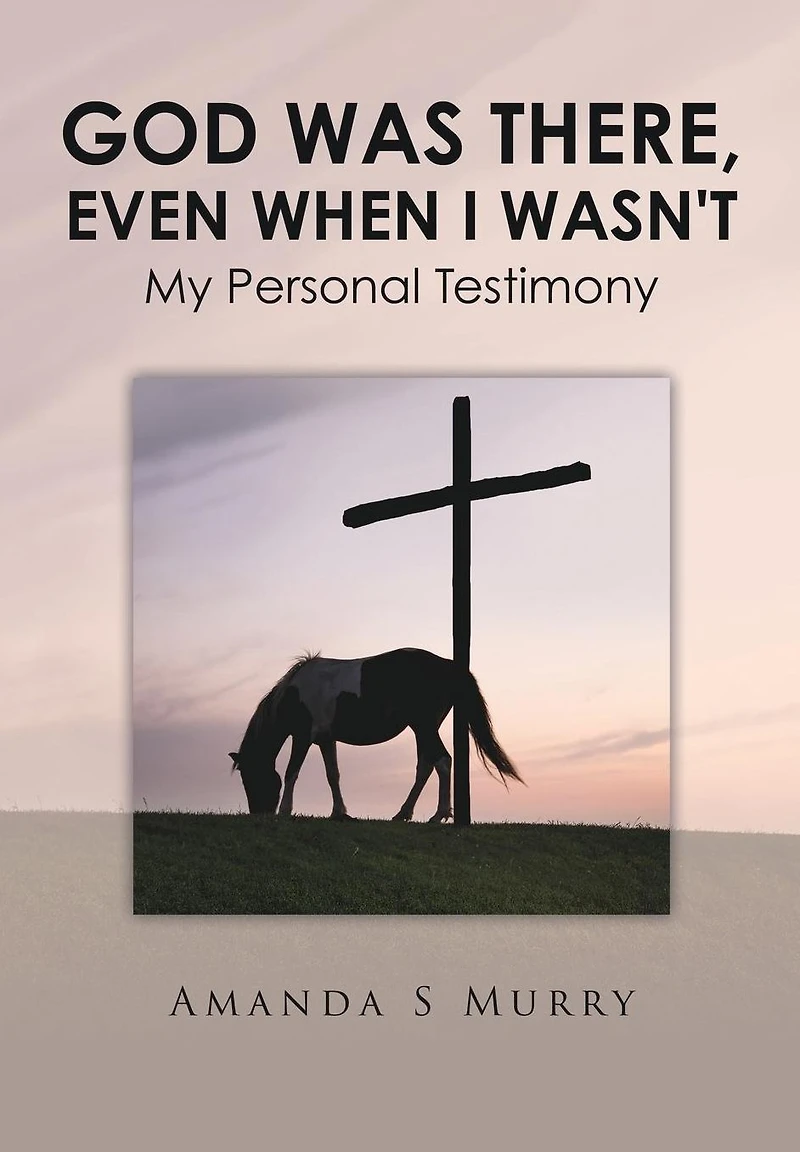 God Was There, Even When I Wasn't