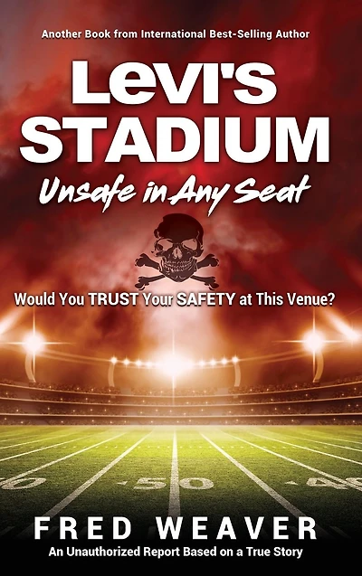 Levi's Stadium Unsafe Any Seat: Would You TRUST Your SAFETY at This Venue?