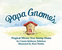 Papa Gnome's Magical Mirror Tree Stump Home