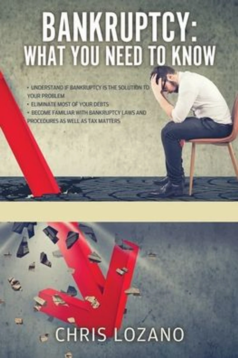 BANKRUPTCY: WHAT YOU NEED TO KNOW