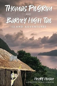 Thomas Pilgrim and Barney High Tail: Island Adventures