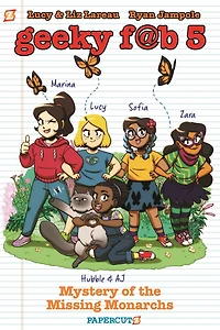 Geeky Fab 5 Vol. 2: Mystery of the Missing Monarchs