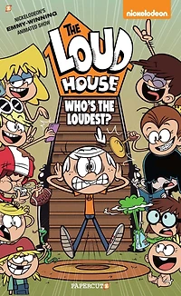 The Loud House #11: Who's Loudest?