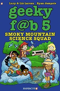 Geeky Fab 5 Vol. 5: Smoky Mountain Science Squad